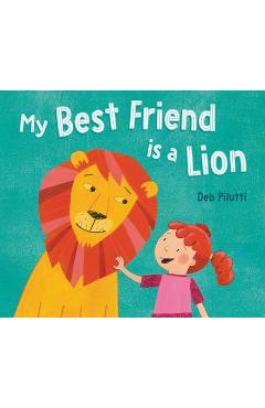 Coperta cărții 'My Best Friend Is a Lion - Deb Pilutti'