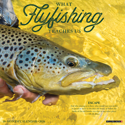 What Fly Fishing Teaches Us 2026 12 X 12 Wall Calendar - 