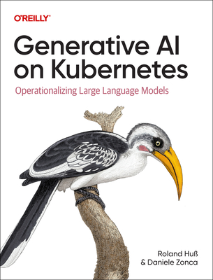 Coperta cărții 'Generative AI on Kubernetes: Operationalizing Large Language Models - Roland Huss'