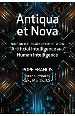 Coperta cărții 'Antiqua Et Nova: Note on the Relationship Between Artificial Intelligence and Human Intelligence - Pope Francis'