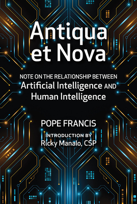 Coperta cărții 'Antiqua Et Nova: Note on the Relationship Between Artificial Intelligence and Human Intelligence - Pope Francis'
