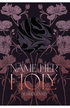 Coperta cărții 'Name Her Holy - Aubrey Ennis'