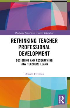 Coperta cărții 'Rethinking Teacher Professional Development: Designing and Researching How Teachers Learn - Donald Freeman'