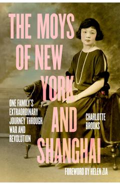 Coperta cărții 'The Moys of New York and Shanghai: One Family's Extraordinary Journey Through War and Revolution - Charlotte Brooks'