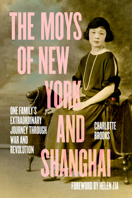 Coperta cărții 'The Moys of New York and Shanghai: One Family's Extraordinary Journey Through War and Revolution - Charlotte Brooks'