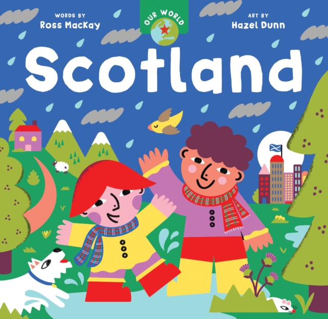 Coperta cărții 'Our World: Scotland - Ross Collins Mackay'