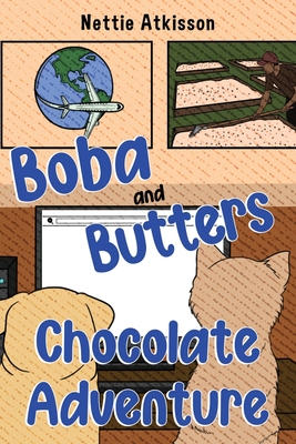 Boba and Butters Chocolate Adventure - Nettie Atkisson
