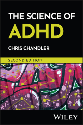 The Science of ADHD - Chris Chandler
