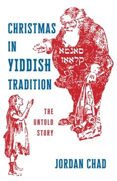 Poza produsului Christmas in Yiddish Tradition: The Untold Story - Jordan Chad