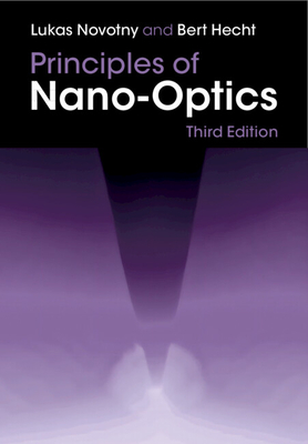 Principles of Nano-Optics - Lukas Novotny