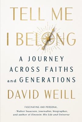Coperta cărții 'Tell Me I Belong: A Journey Across Faiths and Generations - David Weill'