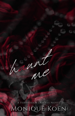 Coperta cărții 'Haunt Me: A Forbidden Desires Novel - Monique Koen'