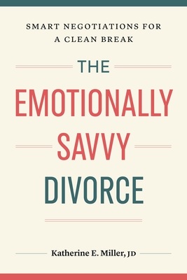 Coperta cărții 'The Emotionally Savvy Divorce: Smart Negotiations for a Clean Break -'