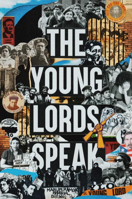 Coperta cărții 'The Young Lords Speak: Building Revolution on the Streets of Chicago - Jacqueline Lazú'