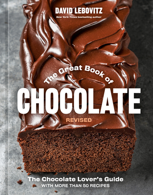 Coperta cărții 'The Great Book of Chocolate, Revised: The Chocolate Lover's Guide with More Than 50 Recipes [A Baking Cookbook] - David'