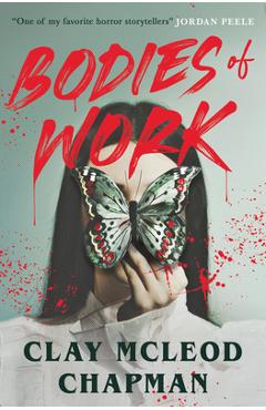 Coperta cărții 'Bodies of Work: A Novella - Clay Mcleod Chapman'