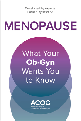 Coperta cărții 'Menopause: What Your Ob-GYN Wants You to Know - America Obstetricians And Gynecologists'