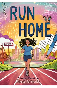 Coperta cărții 'Run Home: A Graphic Memoir - Alyssa Bermudez'