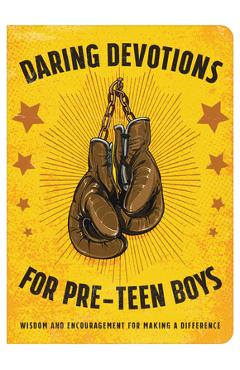 Daring Devotions for Pre-Teen Boys: Wisdom and Encouragement for Making a Difference - Matt Koceich