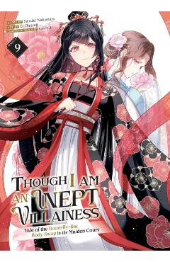 Coperta cărții 'Though I Am an Inept Villainess: Tale of the Butterfly-Rat Body Swap in the Maiden Court (Manga) Vol. 9 - Satsuki'