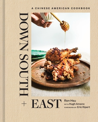Coperta cărții 'Down South + East: A Chinese American Cookbook - Ron Hsu'