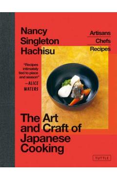Coperta cărții 'The Art and Craft of Japanese Cooking: Artisans, Chefs, Recipes - Nancy Singleton Hachisu'