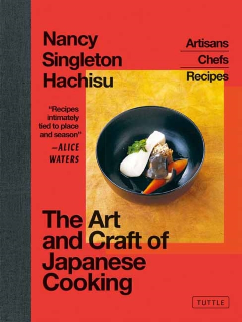 Coperta cărții 'The Art and Craft of Japanese Cooking: Artisans, Chefs, Recipes - Nancy Singleton Hachisu'