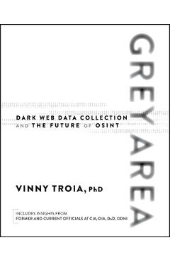 Grey Area: Dark Web Data Collection and the Future of Osint - Vinny Troia