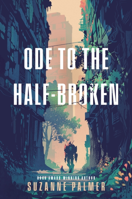 Coperta cărții 'Ode to the Half-Broken - Suzanne Palmer'