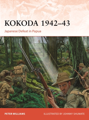 Kokoda Track 1942-43: Japanese Defeat in Papua - Peter Williams