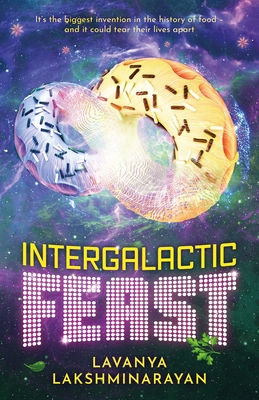 Coperta cărții 'Intergalactic Feast - Lavanya Lakshminarayan'