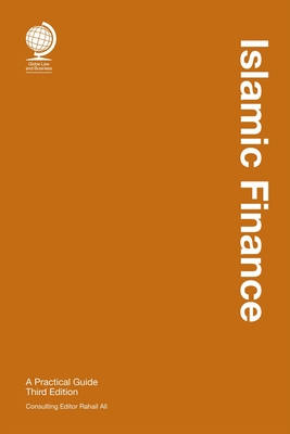 Islamic Finance: A Practical Guide, Third Edition - Rahail Ali