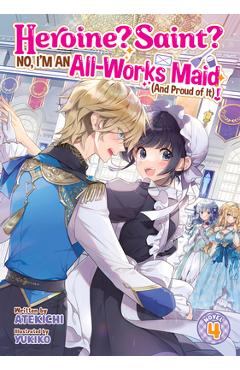 Poza produsului Heroine? Saint? No, I'm an All-Works Maid (and Proud of It)! (Light Novel) Vol. 4 - 