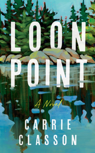 Coperta cărții 'Loon Point - Carrie Classon'