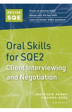 Coperta cărții 'Revise SQE Oral Skills for SQE2: Client Interviewing and Negotiation - Matthew Parry'