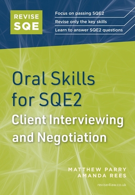 Revise SQE Oral Skills for SQE2: Client Interviewing and Negotiation - Matthew Parry