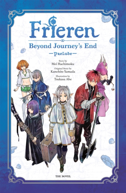 Coperta cărții 'Frieren: Beyond Journey's End Prelude (Light Novel) - Kanehito Yamada'