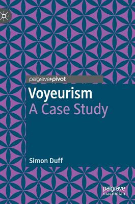 Voyeurism: A Case Study - Simon Duff