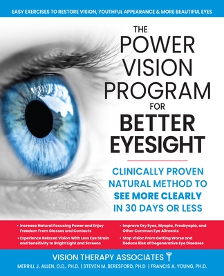 The Power Vision Program for Better Eyesight: Clinically Proven Natural Method to See More Clearly in 30 Days or Less - Steven M. Beresford