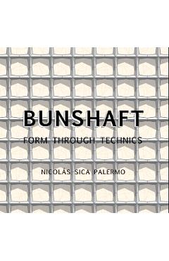Gordon Bunshaft: Form Through Technics - Nicolás Sica Palermo
