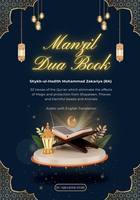 Manzil Dua Book: Arabic with English Translation - Protection and cure against Magic, Jinn, Shayateen, Witchcraft and other worldly troubles and calam - Shykh-ul-hadith Muhammad Zakariya Ra