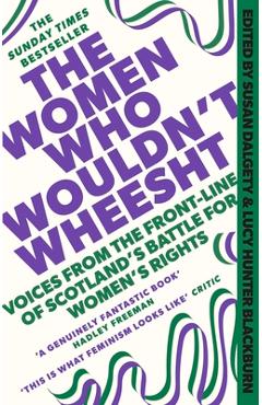 The Women Who Wouldn't Wheesht - Susan Dalgety