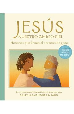 Poza produsului Jesús, Nuestro Amigo Fiel: Historias Que Llenan El Corazón de Gozo - Sally Lloyd-jones