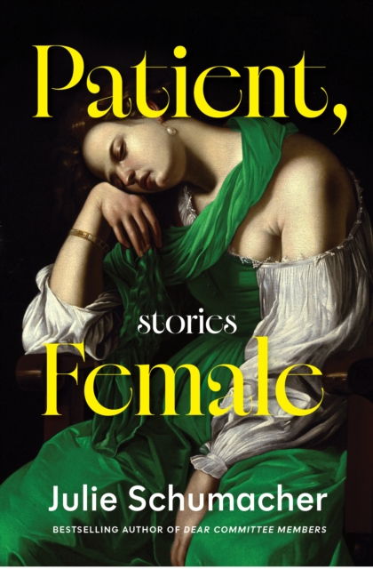 Coperta cărții 'Patient, Female: Stories - Julie Schumacher'