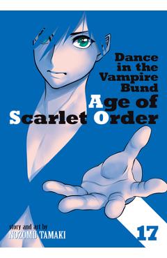 Coperta cărții 'Dance in the Vampire Bund: Age of Scarlet Order Vol. 17 - Nozomu Tamaki'