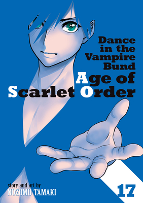 Coperta cărții 'Dance in the Vampire Bund: Age of Scarlet Order Vol. 17 - Nozomu Tamaki'