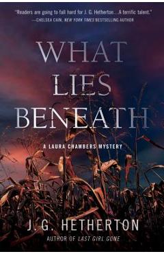 Coperta cărții 'What Lies Beneath: A Laura Chambers Novel - J. G. Hetherton'