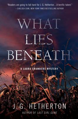 What Lies Beneath: A Laura Chambers Novel - J. G. Hetherton