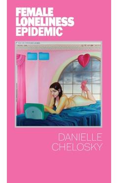 Poza produsului Female Loneliness Epidemic - Danielle Chelosky