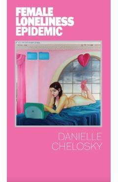 Female Loneliness Epidemic - Danielle Chelosky
